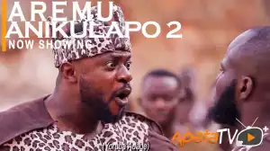 Aremu Anikulapo Part 2 (2022 Yoruba Movie)