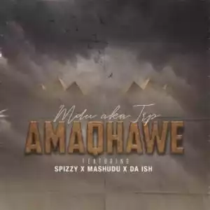MDU aka TRP – Amaqhawe ft Spizzy, Mashudu & Da Ish