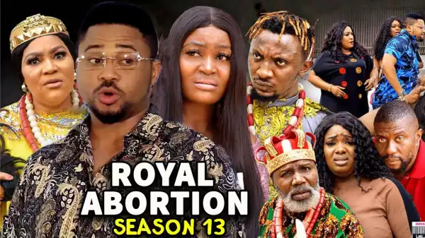Royal Abortion Season 13