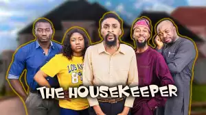 Yawa Skits  - The Housekeeper [Episode 116] (Comedy Video)