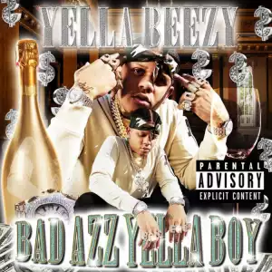 Yella Beezy - Bad Azz Yella Boy (Album)
