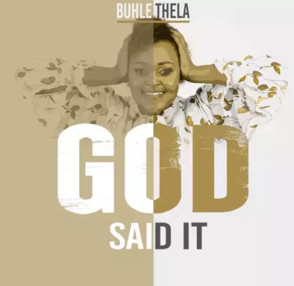 Buhle Thela – God Said It