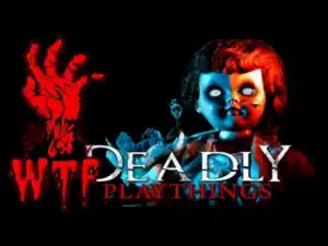 Deadly Playthings (2019) [HDRip] (Official Trailer)