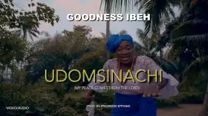 Goodness Ibeh – Udomsinachi (Video)