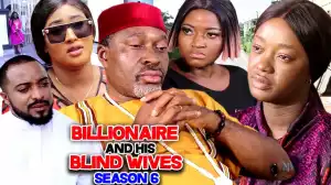 Billionaire And His Blind Wives Season 6