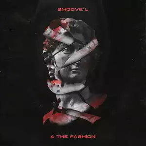 Smoove’L – 4 The Fashion