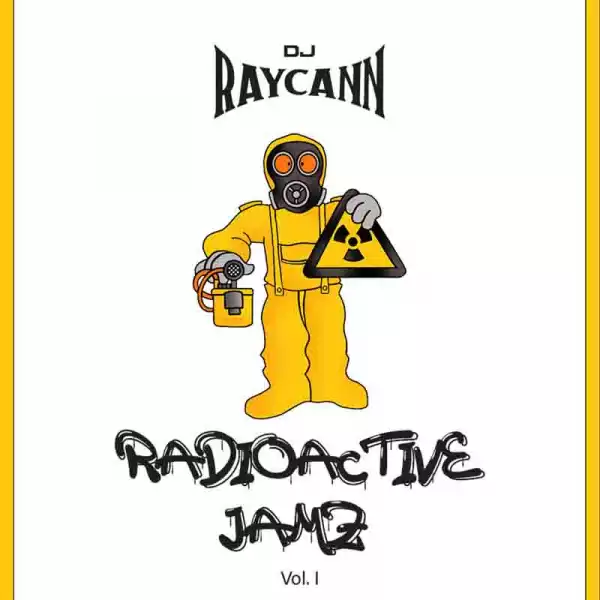 DJ RayCann FKA Laylow - Radioactive Jamz Mix