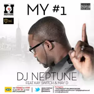 DJ Neptune -  My #1 (Numero Uno) Ft. Kay Switch & May D