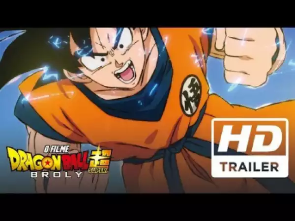 Dragon Ball Super: Broly (2018) (Official Trailer)
