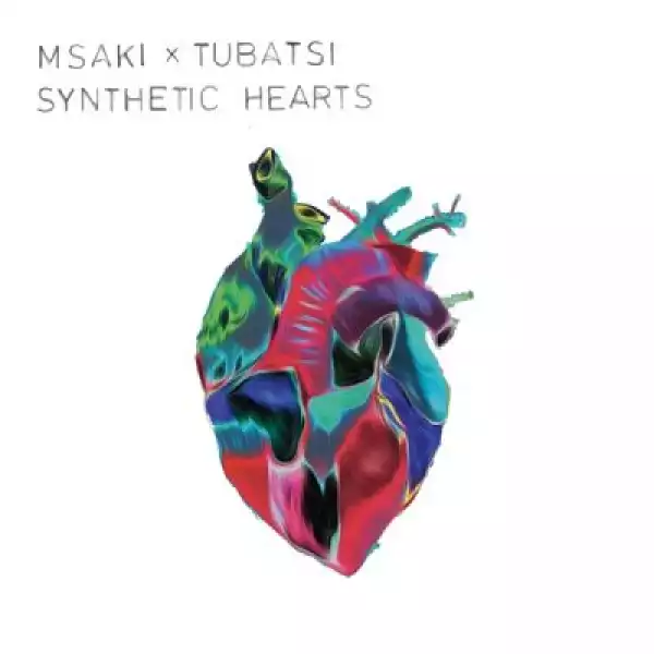 Msaki & Tubatsi Mpho Moloi – Synthetic Hearts (Album)