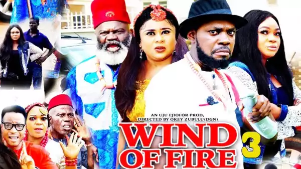 WIND OF FIRE SEASON 1 (2020) (Nollywood Movie)