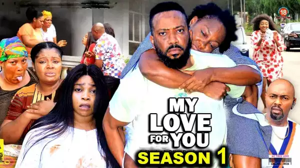 My Love For You (2022 Nollywood Movie)