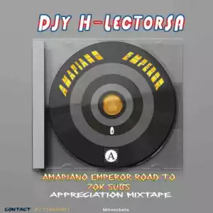 DJy H-LectorSA – Amapiano Emperor Road To 70k Subs