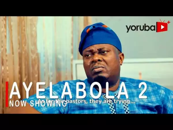 Ayelabola Part 2 (2021 Yoruba Movie)