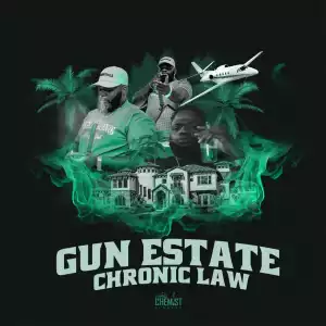 Chronic Law – Gun Estate