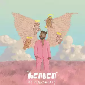 Pink Sweat$ – Heaven