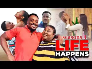Life Happens (2022 Nollywood Movie)