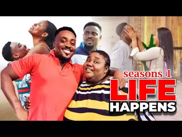 Life Happens (2022 Nollywood Movie)