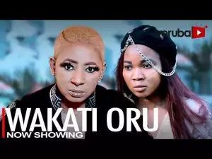 Wakati Oru (2022 Yoruba Movie)