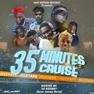 DJ Eazi007 – 35 Minutes Cruise Mix