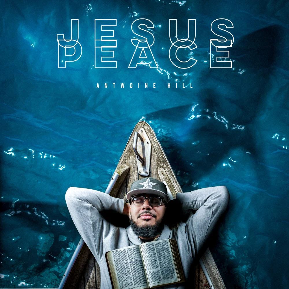 Antwoine Hill – Jesus Peace (Album)