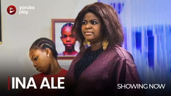 Ina Ale (2022 Yoruba Movie)
