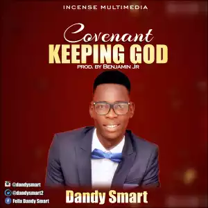 Dandy Smart – Covenant Keeping God