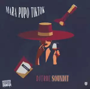 DJ True Soundit – Mara Pupo Tiktok Mix