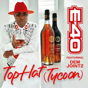 E-40 – Top Hat (Tycoon) Ft. Dem Jointz