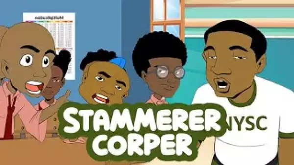 House Of Ajebo – Stammerer Corper (Comedy Video)