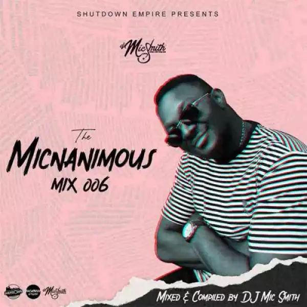 DJ Mic Smith – The Micnanimous Mix 006