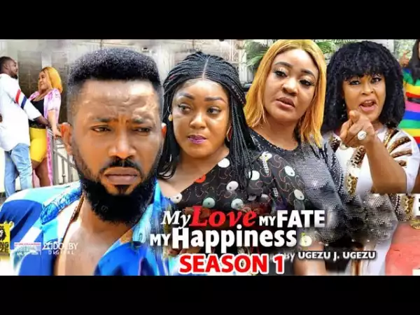 My Love My Fate My Happiness (2021 Nollywood Movie)