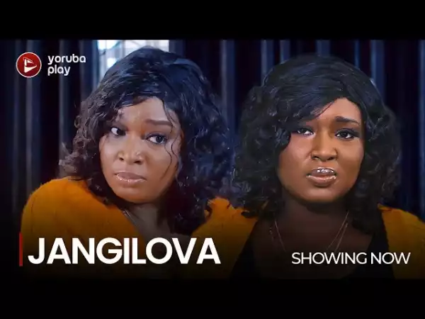 Jangilova (2022 Yoruba Movie)