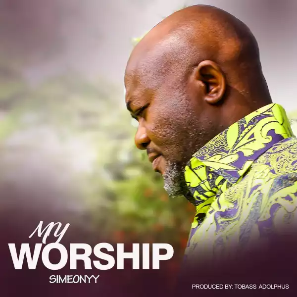 Simeonyy – My Worship