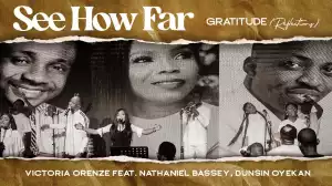 Victoria Orenze – See How Far ft. Nathaniel Bassey & Dunsin Oyekan (Video)