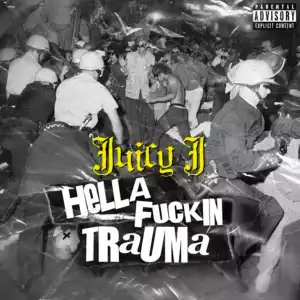 Juicy J – Hella F*ckin Trauma