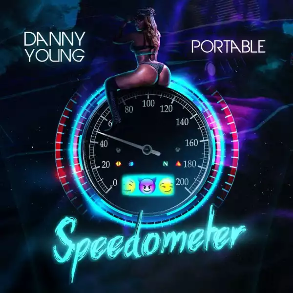 Danny Young ft. Portable – Speedometer