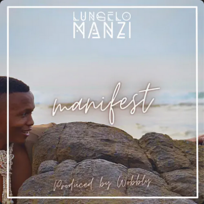 Lungelo Manzi – Manifest