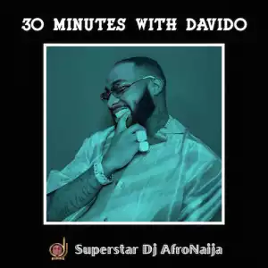 DJ AfroNaija – 30 Minutes With Davido Mixtape