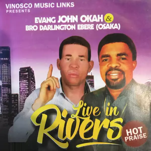 Evang. John Okah - Live in Rivers (Album)
