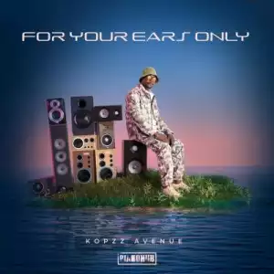 Kopzz Avenue – For Your Ears Only (EP)