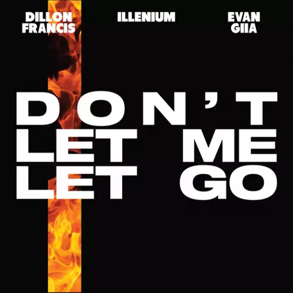 Dillon Francis, Illenium & Evan Giia – Don’t Let Me Let Go (Instrumental)
