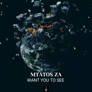 Mtatos ZA – Want You To See (EP)