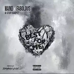Maino & Fabolous Ft. Stuy Babyz – Best For Me (Instrumental)