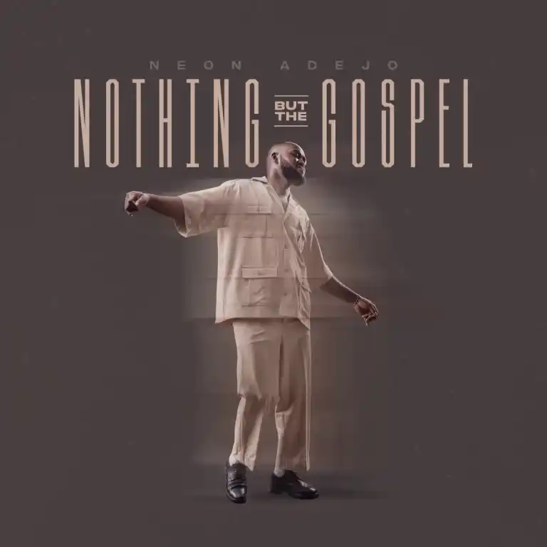 Neon Adejo – Nothing But The Gospel (Album/Ep)