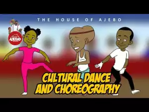 House Of Ajebo – Cultural Dance and Choreography  (Comedy Video)