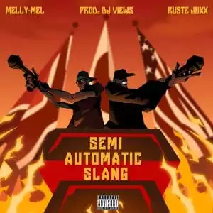 Melly Mel – Semi Automatic Slang ft Ruste Juxx