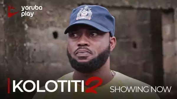 Kolotiti Part 2 (2022 Yoruba Movie)