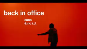 Saba & No I.D. - Back In Office (Video)