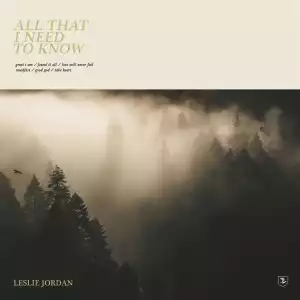 Leslie Jordan – All That I Need To Know (EP)
